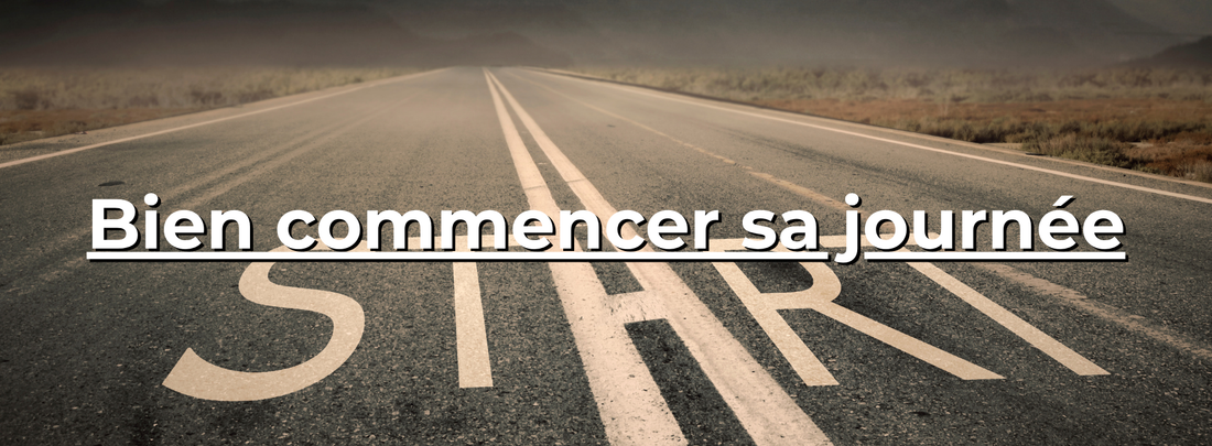 Bien commencer sa journée