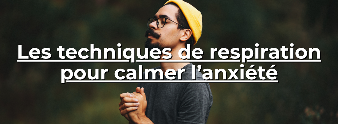 Les techniques de respiration pour calmer l’anxiété - Horbu