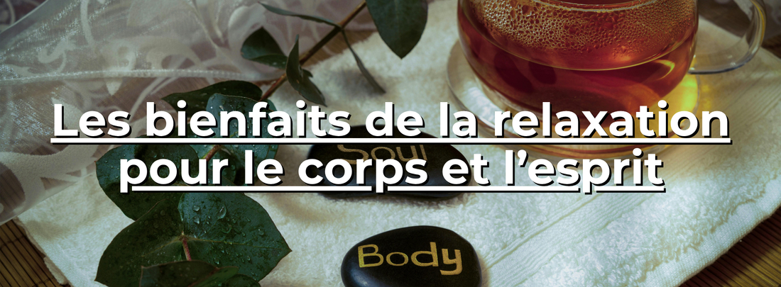Les bienfaits de la relaxation pour le corps et l’esprit - Horbu