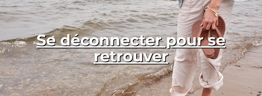 Se déconnecter pour se retrouver