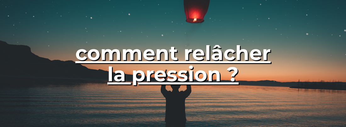 comment relâcher la pression ? - Horbu
